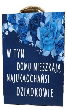 Tabliczka / obraz do zawieszenia 20 x 30 W TYM DOMU MIESZKAJĄ NAJUKOCHAŃSI DZIADKOWIE