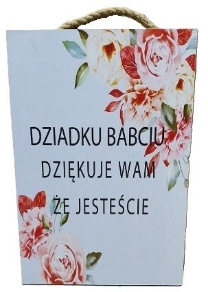 Tabliczka/obraz do zawieszenia 20x30 DZIADKU BABCIU DZIĘKUJĘ WAM ŻE JESTEŚCIE