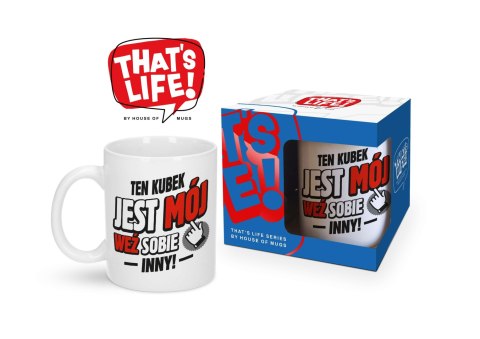 Kubek 300ml THAT'S LIFE TEN KUBEK JEST MÓJ - WEŹ SOBIE INNY!
