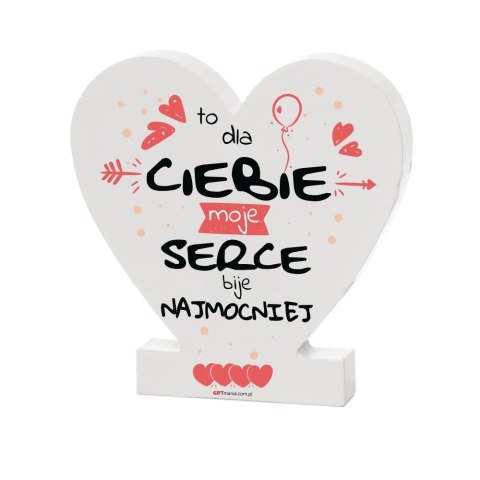 Serce stojące TO DLA CIEBIE MOJE SERCE BIJE NAJMOCNIEJ